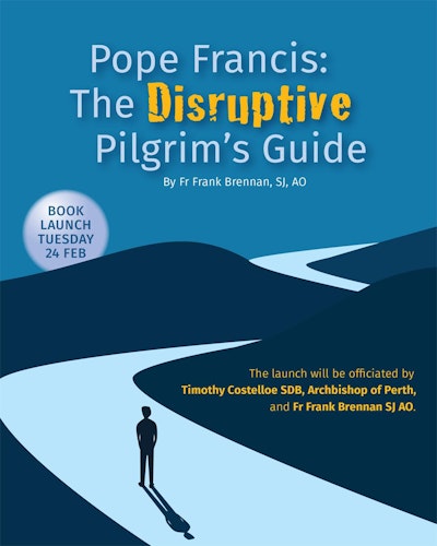 Pope Francis: The Disruptive Pilgrim’s Guide – Book Launch